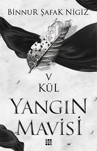 Yangın Mavisi - Kül 5 Binnur Şafak Nigiz