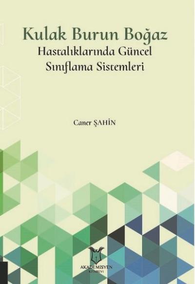 Kulak Burun Boğaz Hastalıklarında Güncel Sınıflama Sistemleri