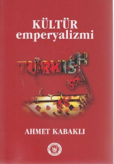 Kültür Emperyalizmi Ahmet Kabaklı