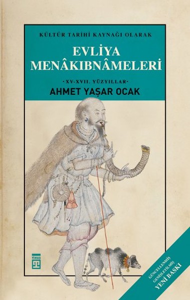 Kültür Tarihi Kaynağı Olarak Evliya Menakıbnameleri (Ciltli)