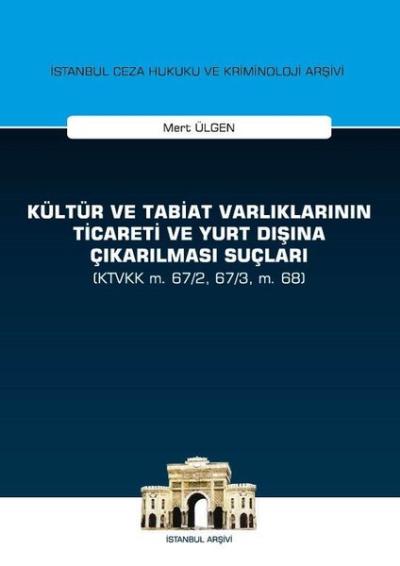 Kültür ve Tabiat Varlıklarının Ticaret ve Yurt Dışına Çıkarılması Suçları