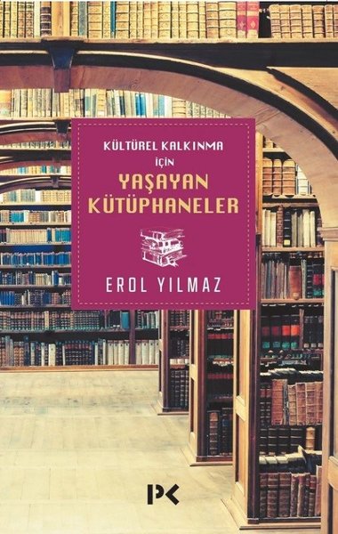 Kültürel Kalkınma İçin Yaşayan Kütüphaneler Erol Yılmaz