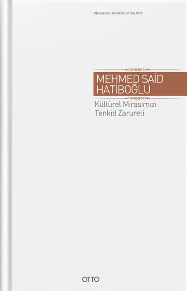 Kültürel Mirasımızı Tenkid Zarureti %15 indirimli Mehmed Said Hatiboğl