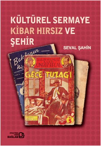 Kültürel Sermaye Kibar Hırsız ve Şehir Seval Şahin