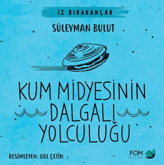 Küçük Salyangozun Akşam Yemeği - İz Bırakanlar Süleyman Bulut