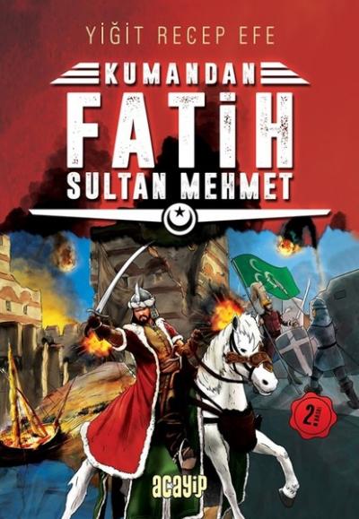 Fatih Sultan Mehmet: Kumandan 1 Yiğit Recep Efe