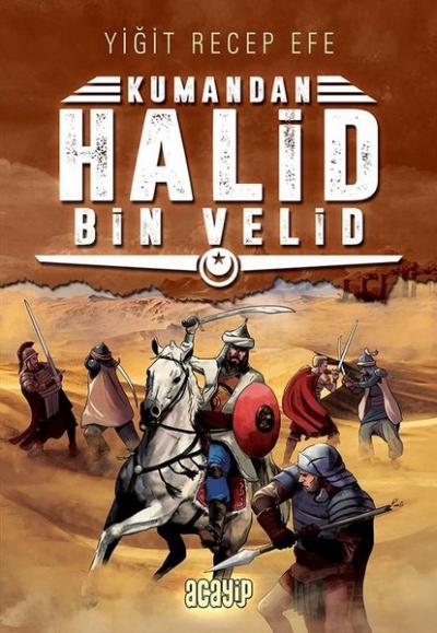 Halid Bin Velid: Kumandan 10 Yiğit Recep Efe