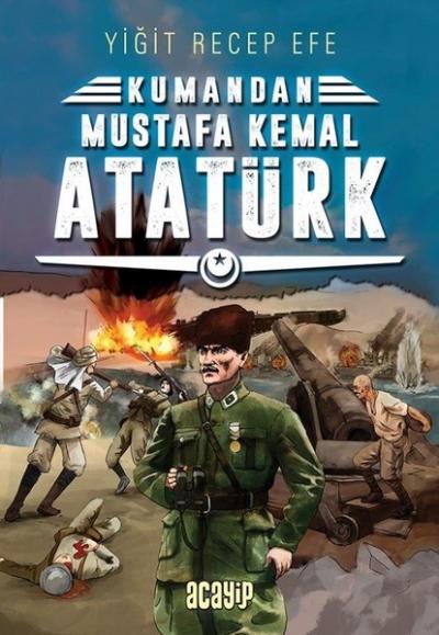 Mustafa Kemal Atatürk: Kumandan 2 Yiğit Recep Efe