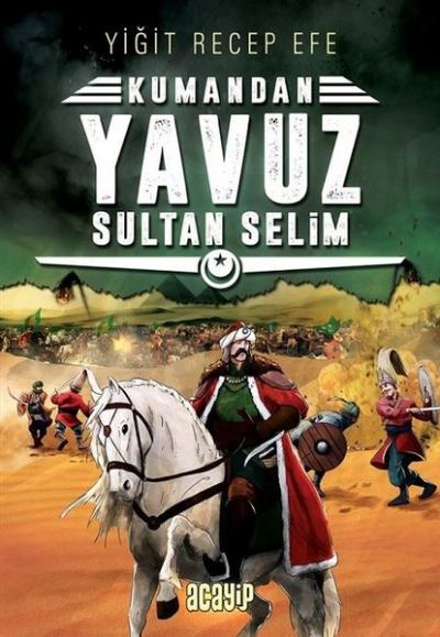 Yavuz Sultan Selim: Kumandan 4 Yiğit Recep Efe