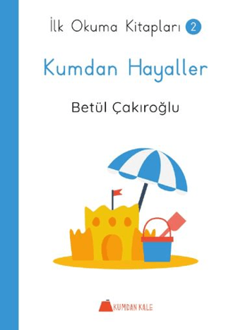 Kumdan Hayaller - İlk Okuma Kitapları