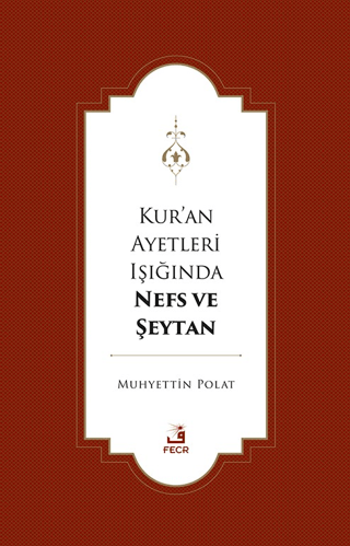 Kur’an Ayetleri Işığında Nefs ve Şeytan