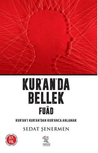 Kur’an’da Bellek Fuad / Kur’an-ı Kur’an’dan Kur’anca Anlamak