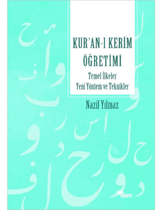Kur’an’ı Kerim Öğretimi Temel İlkeler Yeni Yöntem Ve Teknikler