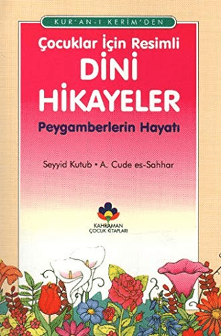 Kur’an-ı Kerimden Çocuklar İçin Resimli Dini Hikayeler