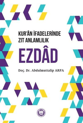 Kur’an İfadelerinde Zıt Anlamlılık Ezdad