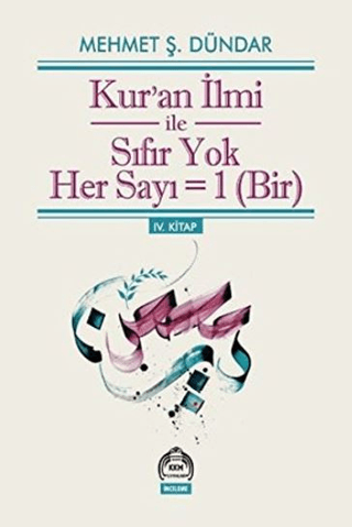 Kur’an İlmi ile Sıfır Yok Her Sayı =1 (Bir)