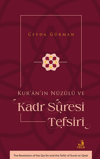 Kur’ân’ın Nüzûlü ve Kadr Sûresi Tefsiri