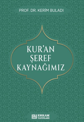 Kur’an Şeref Kaynağımız