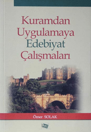 Kuramdan Uygulamaya Edebiyat Çalışmaları