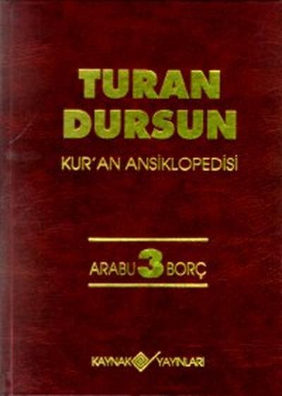 Kur'an Ansiklopedisi Cilt: 3 Arabu-Borç (Ciltli) Turan Dursun