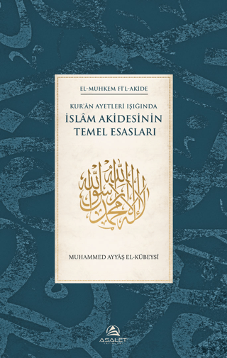 Kur'an Ayetleri Işığında İslam Akidesinin Temel Esasları (Ciltli)