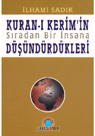 Kuran-ı Kerim’in Sıradan Bir İnsana Düşündürdükleri