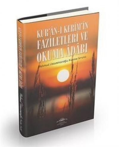 Kur'an-ı Kerim'in Faziletleri ve Okuma Adabı Mahmud Ustaosmanoğlu