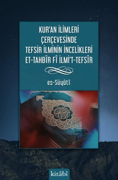 Kur'an İlimleri Çerçevesinde Tefsir İlminin İncelikleri: Et-Tahbir Fi 