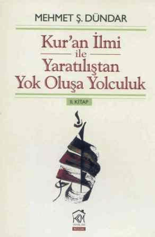 Kur'an İlmi ile Yaratılıştan Yok Oluşa Yolculuk 2. Kitap