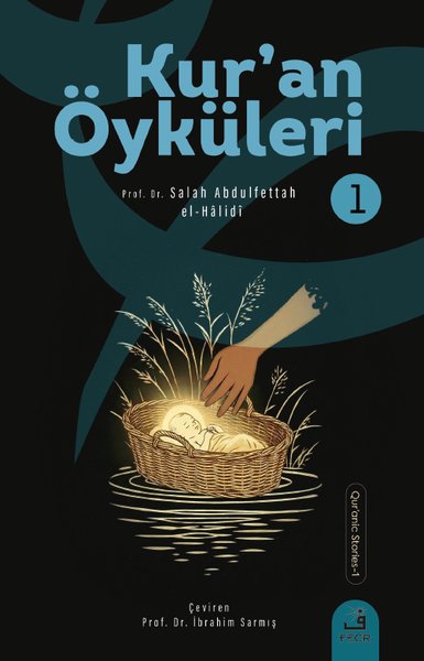 Kur'an Öyküleri - 1 Salah Abdulfettah el-Halidi