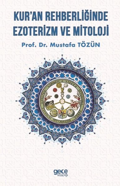 Kur'an Rehberliğinde Ezoterizm ve Mitoloji Mustafa Tözün