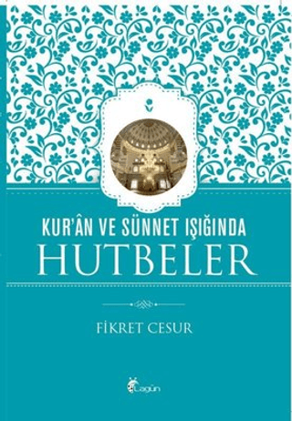 Kur'an ve Sünnet Işığında Hutbeler