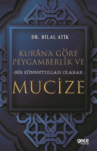 Kur'an'a Göre Peygamberlik ve Bir Sünnetullah Olarak Mucize