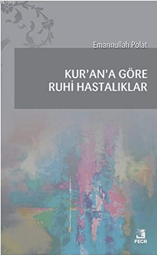 Kur'an'a Göre Ruhi Hastalıklar