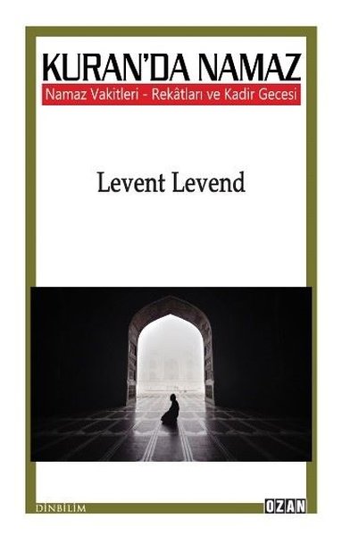 Kuran'da Namaz Vakitleri - Rekatları ve Kadir Gecesi