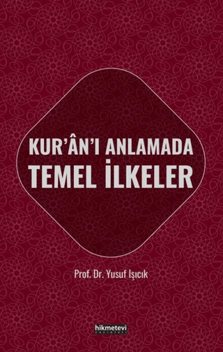 Kur'an'ı Anlamada Temel İlkeler Yusuf Işıcık