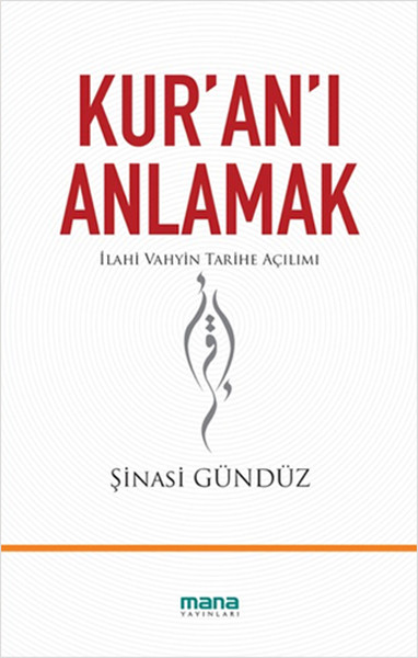 Kur'an'ı Anlamak %25 indirimli Şinasi Gündüz