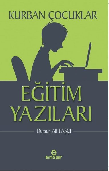 Kurban Çocuklar: Eğitim Yazıları