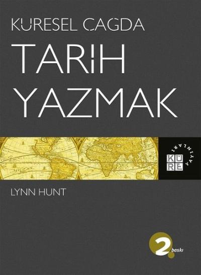 Küresel Çağda Tarih Yazmak Lynn Hunt