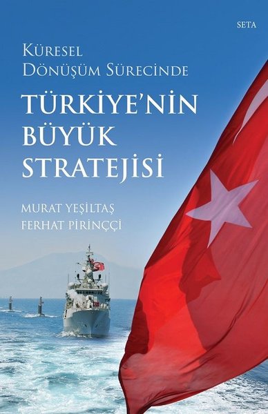 Küresel Dönüşüm Sürecinde Türkiye'nin Büyük Stratejisi Murat Yeşiltaş