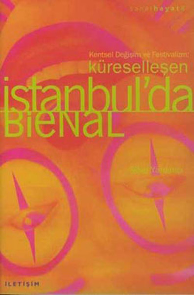 Küreselleşen İstanbul'da Bienal %27 indirimli Sibel Yardımcı