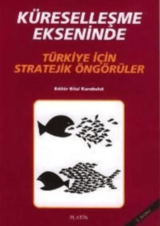 Küreselleşme Ekseninde Türkiye İçin Stratejik Öngörüler