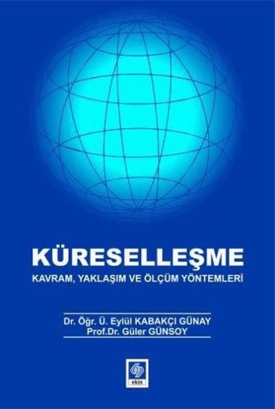 Küreselleşme - Kavram Yaklaşım ve Ölçüm Yöntemleri