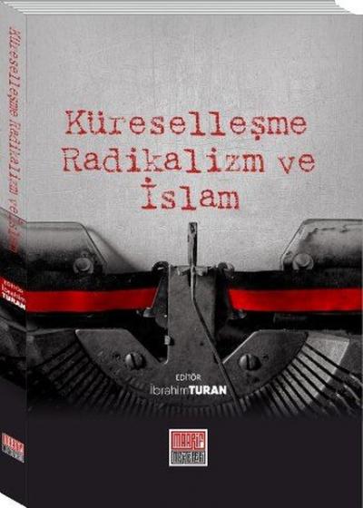 Küreselleşme Radikalizm ve İslam İbrahim Turan