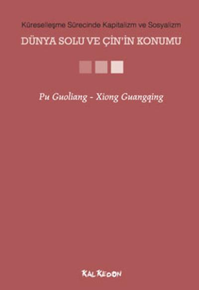 Küreselleşme Sürecinde Kapitalizm ve Sosyalizm - Dünya Solu ve Çin'in Konumu