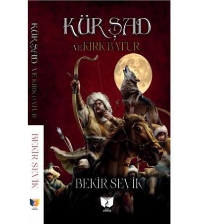 Kürşad ve Kırk Batur Bekir Sevik