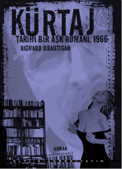 Kürtaj - Tarihi Bir Aşk Romanı,1966 %34 indirimli Richard Brautigan