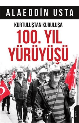 Kurtuluştan Kuruluşa 100. Yıl Yürüyüşü Alaeddin Usta