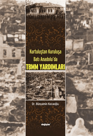 Kurtuluştan Kuruluşa Batı Anadolu TBMM Yardımları (Ciltli)