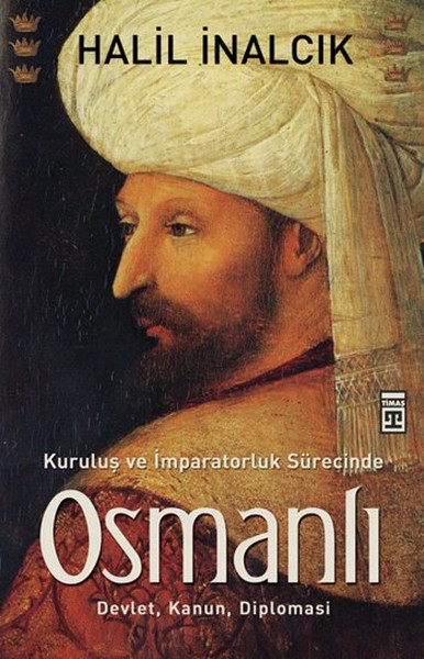 Kuruluş ve İmparatorluk Sürecinde Osmanlı %28 indirimli Halil İnalcık